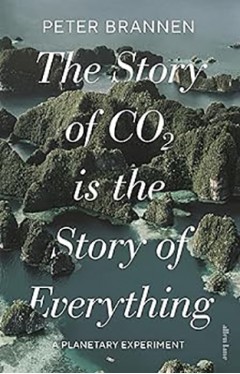 The Story of CO2 Is the Story of Everything